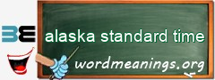 WordMeaning blackboard for alaska standard time